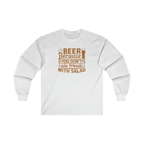 Beer Because You Don't Win Friends With Salad Long Sleeve Tee