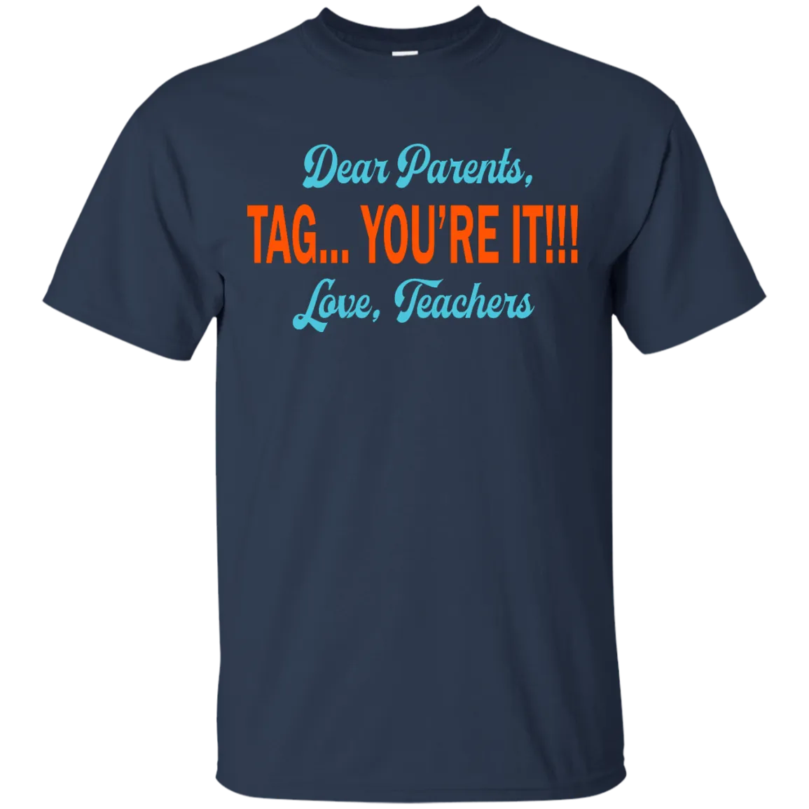 Dear Parents Tag You're It Love Teachers shirt, tank, sweater