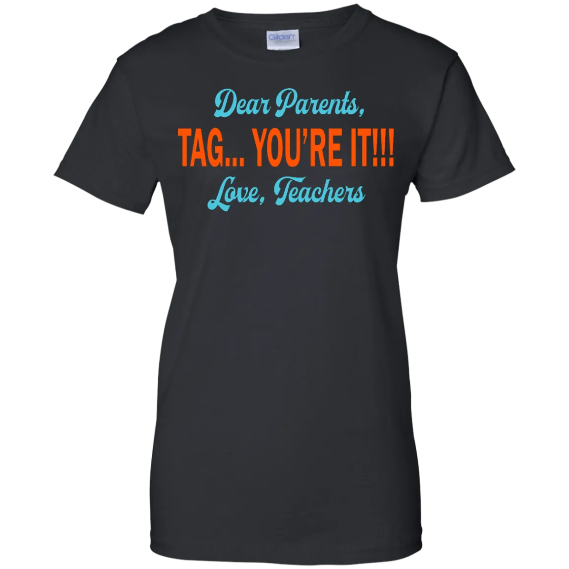 Dear Parents Tag You're It Love Teachers shirt, tank, sweater