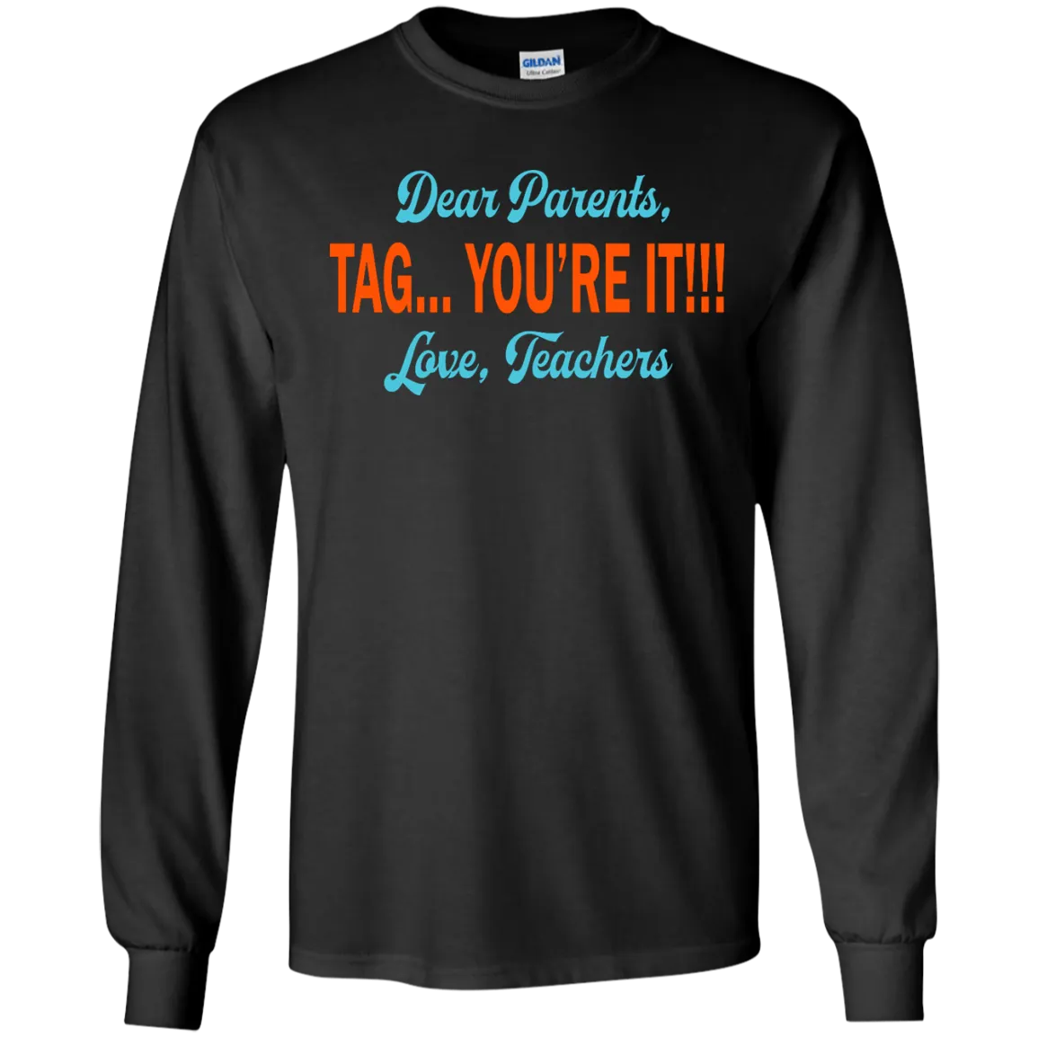 Dear Parents Tag You're It Love Teachers shirt, tank, sweater