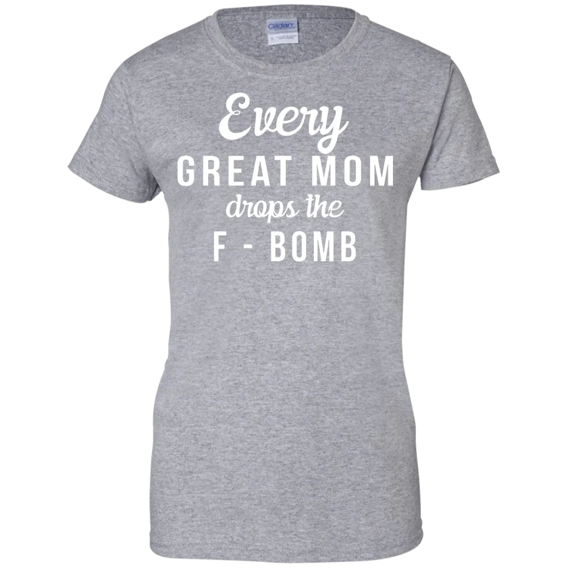 Every Great Mom Drops The F-Bomb shirt, tank, racerback